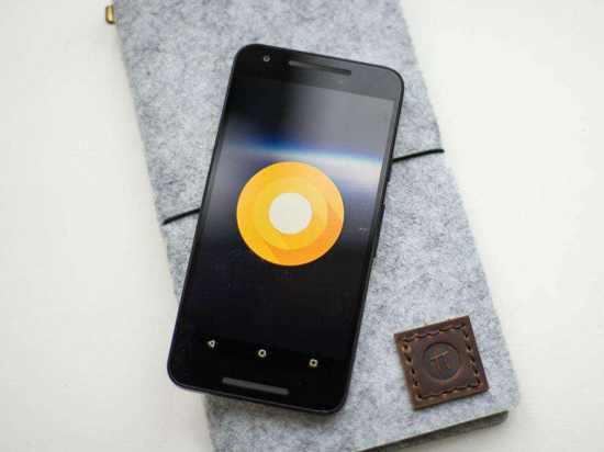 月底推最后一個預覽版 Android 8.0正式版將于Q3發布